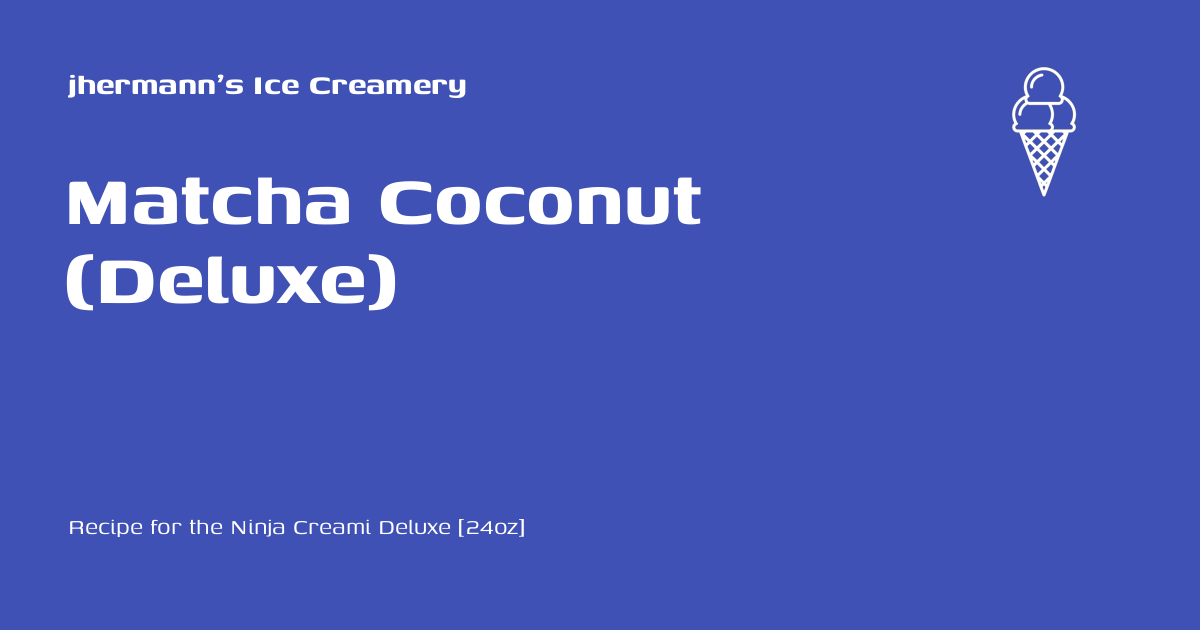 Matcha Coconut (Deluxe) - jhermann's Ice Creamery