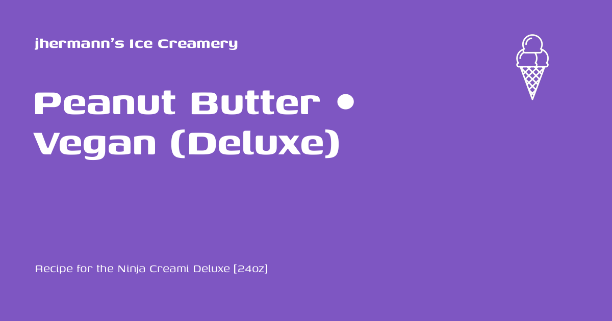 Peanut Butter • Vegan (Deluxe) - jhermann's Ice Creamery